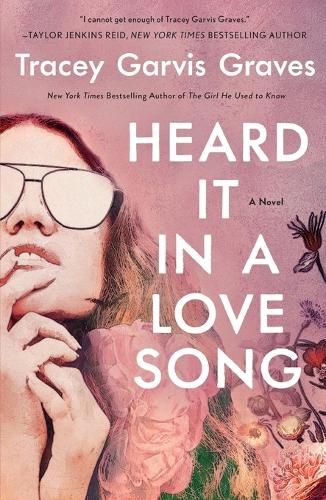 Heard It in a Love Song: A Novel
