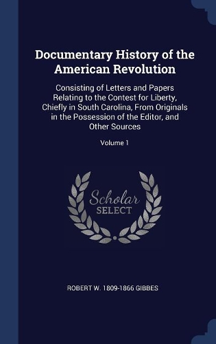 Documentary History of the American Revolution