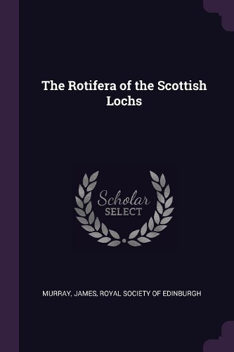 The Rotifera of the Scottish Lochs