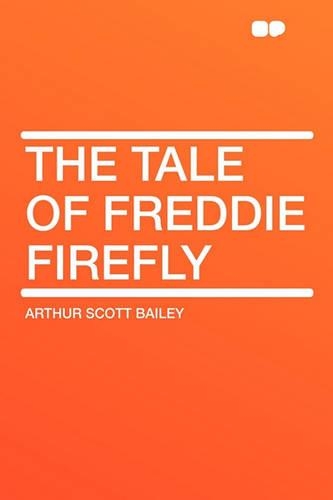 The Tale of Freddie Firefly: (English)