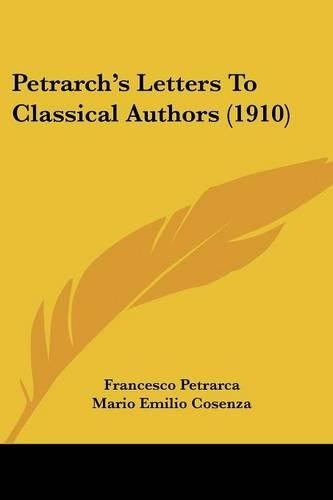 Petrarch's Letters To Classical Authors (1910)