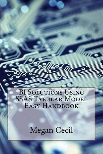 Bi Solutions Using Ssas Tabular Model Easy Handbook