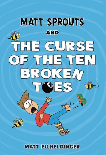 Matt Sprouts and the Curse of the Ten Broken Toes: Volume 1(Matt Sprouts)