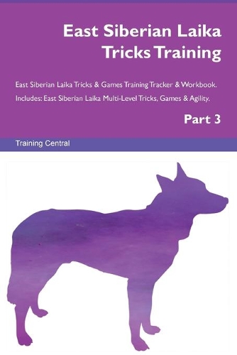 East Siberian Laika Tricks Training East Siberian Laika Tricks & Games Training Tracker & Workbook. Includes