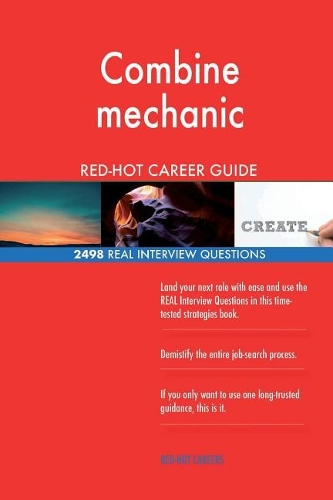 Combine mechanic RED-HOT Career Guide; 2498 REAL Interview Questions