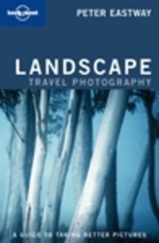 Landscapes: (Lonely Planet Travel Photography)