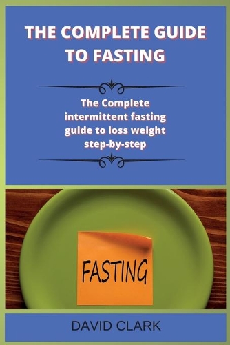The Complete Guide to Fasting