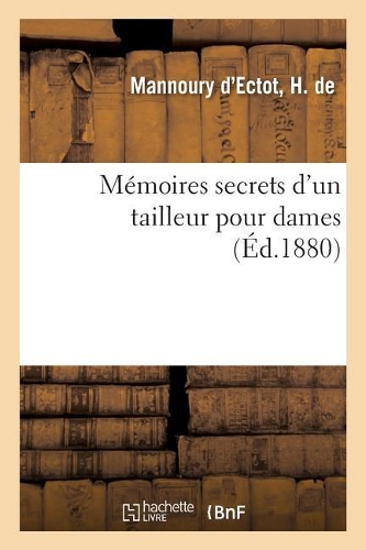 Mémoires Secrets d'Un Tailleur Pour Dames