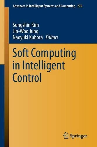 Soft Computing in Intelligent Control: (272 Advances in Intelligent Systems and Computing)