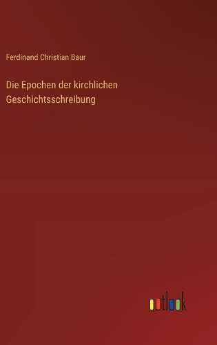Die Epochen der kirchlichen Geschichtsschreibung