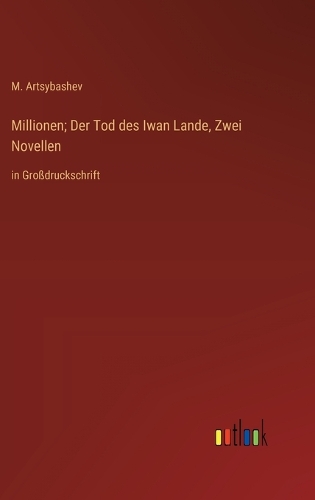Millionen; Der Tod des Iwan Lande, Zwei Novellen