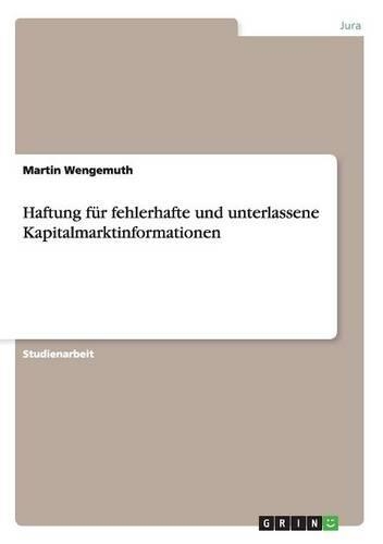 Haftung für fehlerhafte und unterlassene Kapitalmarktinformationen: (German)