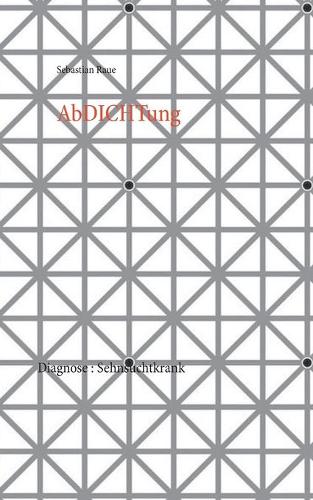 AbDICHTung: Diagnose: Sehnsuchtkrank