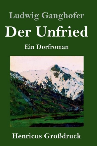 Der Unfried (Großdruck): Ein Dorfroman