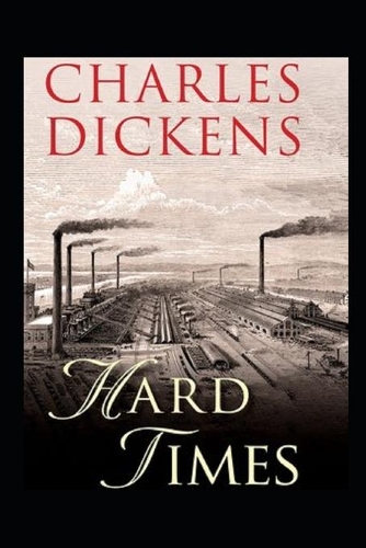 Hard Times by Charles Dickens