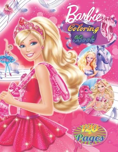 Barbie Coloring Book: Great Coloring Pages with 120 Exclusive, Lovely Pictures for Slightly Older Girls, Lovely Varied Pictures: Barbie Doll, Barbie Princess, Barbie in a