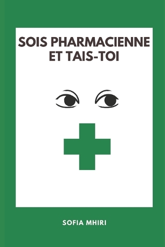 Sois pharmacienne et tais-toi