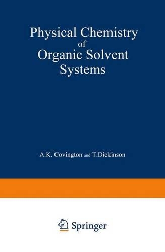 Physical Chemistry of Organic Solvent Systems