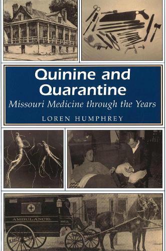 Quinine and Quarantine: Missouri Medicine Through the Years(Missouri Heritage Readers Series)