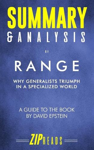 Summary & Analysis of Range: Why Generalists Triumph in a Specialized World - A Guide to the Book by David Epstein