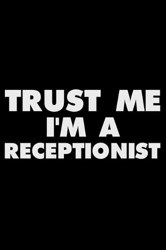Trust Me I'm a Receptionist