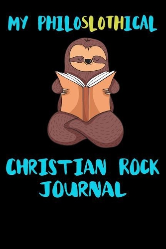 My Philoslothical Christian Rock Journal