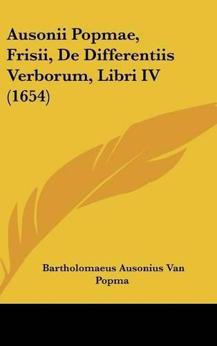 Ausonii Popmae, Frisii, de Differentiis Verborum, Libri IV (1654)