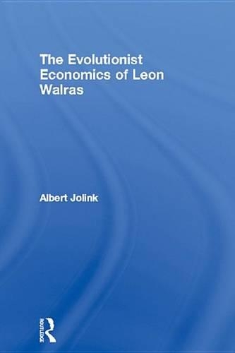The Evolutionist Economics of Leon Walras