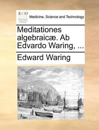Meditationes Algebraicae. AB Edvardo Waring, ...