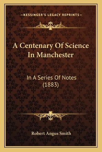 A Centenary Of Science In Manchester