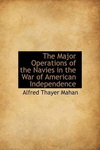The Major Operations of the Navies in the War of American Independence: (English)