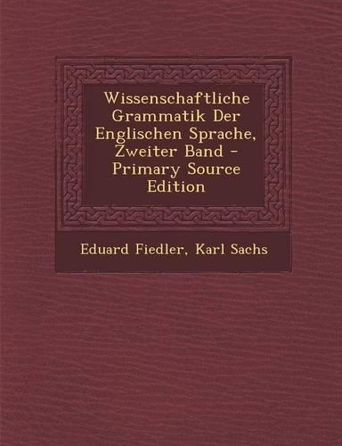 Wissenschaftliche Grammatik Der Englischen Sprache, Zweiter Band