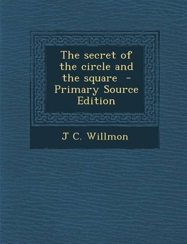 The Secret of the Circle and the Square