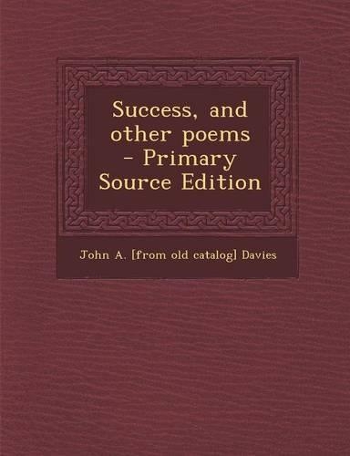 Success, and Other Poems - Primary Source Edition