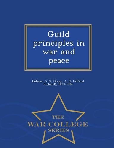 Guild Principles in War and Peace - War College Series