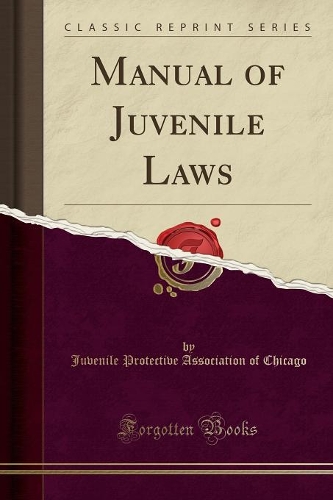 Manual of Juvenile Laws (Classic Reprint): (English)