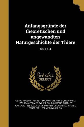 Anfangsgrunde Der Theoretischen Und Angewandten Naturgeschichte Der Thiere; Band T. 4: (German)