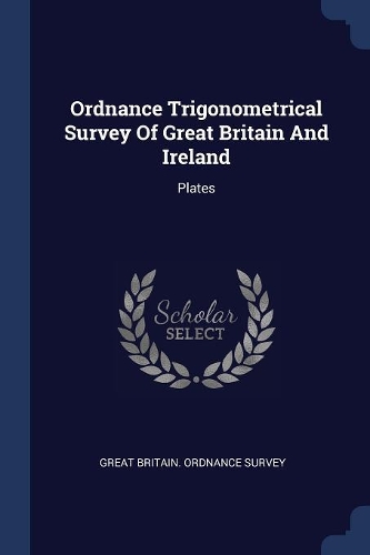 Ordnance Trigonometrical Survey Of Great Britain And Ireland