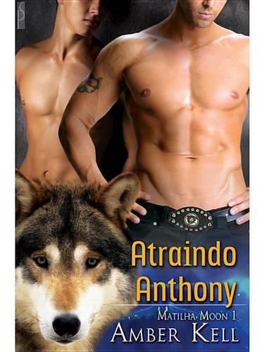 Atraindo Anthony (Matilha Moon #1)