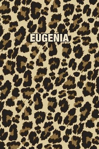Eugenia: Personalized Notebook - Leopard Print (Animal Pattern). Blank College Ruled (Lined) Journal for Notes, Journaling, Diary Writing. Wildlife Theme Des