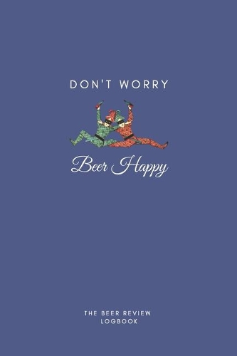 The Beer Review Logbook: A Beer Tasting Journal, Logbook & Festival Diary & Notebook-Book For Rating, Reviewing, and Taking Notes- 201 Pages-6x9 Inches