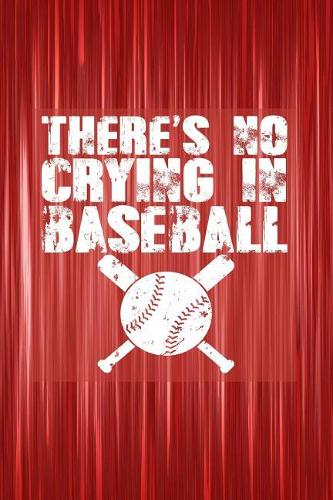 There's No Crying in Baseball