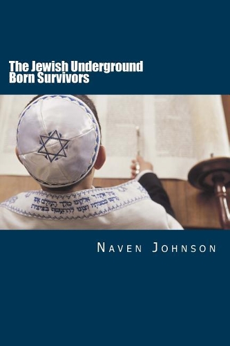 The Jewish Underground Born Survivors: Finding a Hiding Place for the Holocaust Survivors