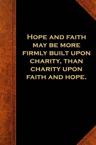 Ben Franklin Quote Journal Hope Faith Charity Vintage Style: (Notebook, Diary, Blank Book)(Famous Quotes Journals Notebooks Diaries)