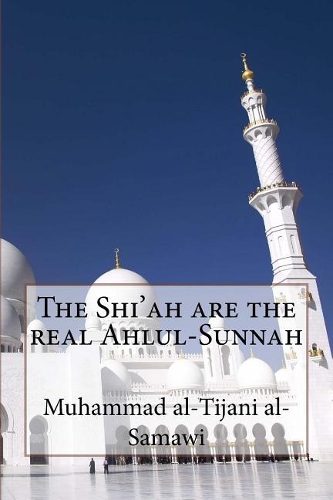 The Shiah Are the Real AhlulSunnah