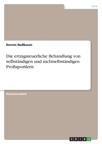 Die ertragsteuerliche Behandlung von selbständigen und nichtselbständigen Profisportlern