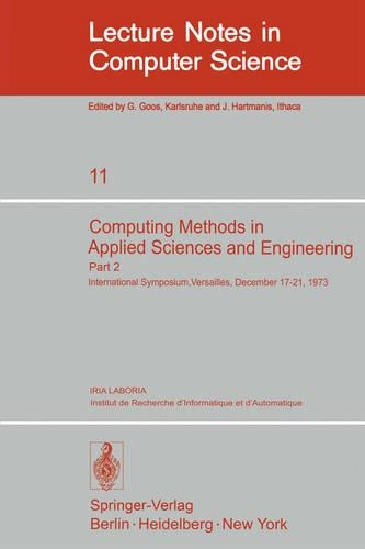 Computing Methods in Applied Sciences and Engineering: International Symposium, Versailles, December 17-21,1973, Part 2(11 Lecture Notes in Computer Science)