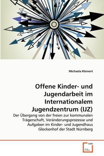 Offene Kinder- und Jugendarbeit im Internationalem Jugendzentrum (IJZ)