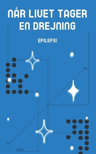 Når livet tager en drejning: Epilepsi