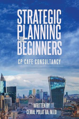 Strategic Planning for Beginners: CP Cafe Consultancy